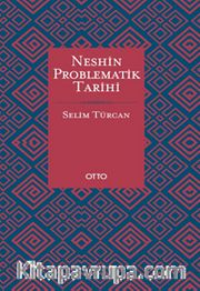 Neshin Problematik Tarihi