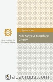 1. Uluslararası Ali b. Yahya Es-Semerkandi Çalıştayı 