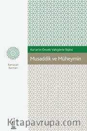 Kur’an’ın Önceki Vahiylerle İlişkisi Musaddik ve Müheymin 