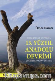 Sosyal Sınıflar, Kültürler ve 13. Yüzyıl Anadolu Devrimi <br /> Osmanlı’da Karşıdevrim Süreci