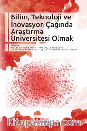 Bilim, Teknoloji ve İnovasyon Çağında Araştırma Üniversitesi Olmak