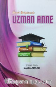 Çocuk Yetiştirmede Uzman Anne