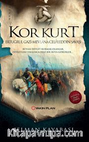 Kor Kurt <br /> Ertuğrul Gazi Mevlana Celaleddin Savaşı