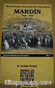 Merkezileşme Sürecinde Bir Taşra Kenti Mardin