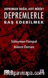 Depremler Doğal Afet midir? Depremlerle Baş Edebilmek