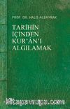 Tarihin İçinden Kur'an'ı Algılamak