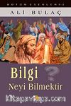 Bilgi Neyi Bilmektir?