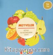 Meyveler / Eğitici İlk Kelimelerim Dizisi 