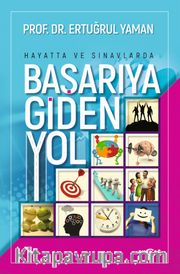 Hayatta ve Sınavlarda Başarıya Giden Yol