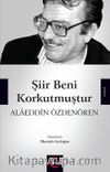 Şiir Beni Korkutmuştur