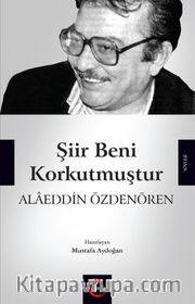 Şiir Beni Korkutmuştur