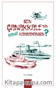 Sen Çanakkale’nin Hangi Kahramanısın?