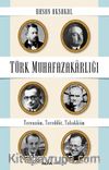 Türk Muhafazakarlığı & Terennüm, Tereddüt, Tahakküm