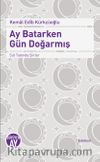 Ay Batarken Gün Doğarmış & Süt Tadında Şiirler