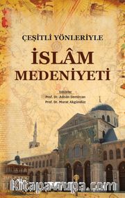 Çeşitli Yönleriyle İslam Medeniyeti (Ciltli)