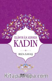 İslam’ın İlk Asrında Kadın (Ciltli)