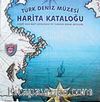 Türk Deniz Müzesi Harita Kataloğu