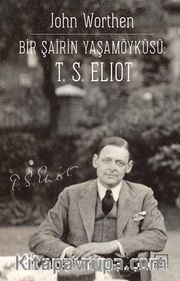 Bir Şairin Yaşamöyküsü: T. S. Eliot