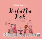 Bulutlu Kek / Betül Büyüyor