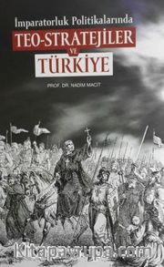 İmparatorluk Politikalarında Teo-Stratejiler ve Türkiye