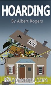 Hoarding: Break the Cycle and Stop Hoarding Now