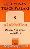 Eski Yunan Tragedyaları 9 / Zincire Vurulmuş Prometheus