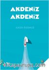 Akdeniz Akdeniz & Eski Yunan'dan Roma'ya, Bizans'tan Osmanlı'ya Akdeniz Kimliği Üzerine Denemeler 