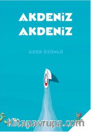 Akdeniz Akdeniz <br /> Eski Yunan'dan Roma'ya, Bizans'tan Osmanlı'ya Akdeniz Kimliği Üzerine Denemeler 