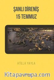 Şanlı Direniş: 15 Temmuz