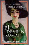 Bir Devrin Romanı / Bütün Eserleri