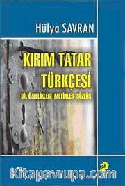 Kırım Tatar Türkçesi <br /> Dil Özellikleri Metinler Sözlük