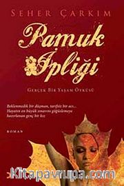 Pamuk İpliği <br /> Gerçek Bir Yaşam Öyküsü