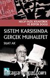 Sistem Karşısında Gerçek Muhalefet & Necip Fazıl Kısakürek ve Büyük Doğu