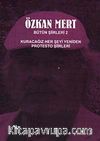 Özkan Mert Bütün Şiirleri-2 & Kuracağız Her Şeyi Yeniden-Protesto Şiirleri