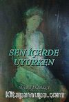 Sen İçerde Uyurken