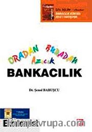 Oradan Buradan Azıcık Bankacılık