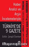Haber Analizi ve Arşiv İncelemeleriyle Türkiye'de 9 Gazete