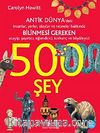 Antik Dünya Hakkında Bilinmesi Gereken 500 Şey