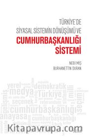 Türkiye’de Siyasal Sistemin Dönüşümü ve Cumhurbaşkanlığı Sistemi