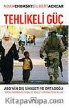 Tehlikeli Güç - ABD'nin Dış Siyaseti ve Ortadoğu