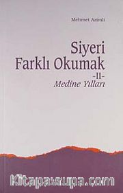 Siyeri Farklı Okumak-II Medine Yılları