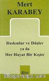 Baskınlar ve Düşler ya da Her Hayat Bir Kıştır