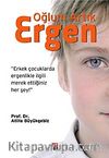 Oğlum Artık Ergen & Erkek Çocuklarda Ergenlikle İlgili  Merak Ettiğiniz Her Şey!