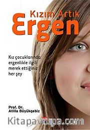 Kızım Artık Ergen <br /> Kız Çocuklarında Ergenlikle İlgili  Merak Ettiğiniz Her Şey