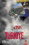Terör Örgütü PKK ve Avrupa Birliğinin Türkiye Üzerindeki Hedefleri