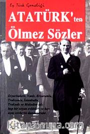 Atatürk'ten Ölmez Sözler <br /> Ey Türk Gençliği