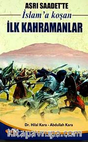 Asrı Saadet'te İslam'a Koşan İlk Kahramanlar