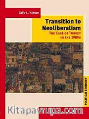 Transition to Neoliberalism <br /> The Case of Turkey in 1980's