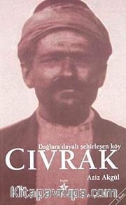 Cıvrak <br /> Dağlara Dayalı Şehirleşen Köy