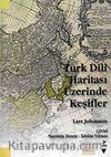 Türk Dili Haritası Üzerinde Keşifler